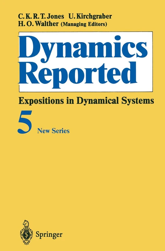 Dynamics Reported: Expositions in Dynamical Systems: 5 (Dynamics Reported. New Series, 5)