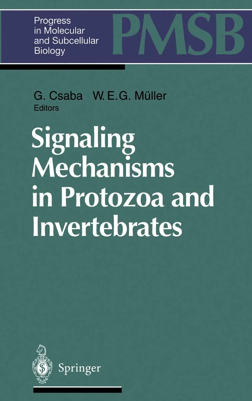 Signaling Mechanisms in Protozoa and Invertebrates: 17 (Progress in Molecular and Subcellular Biology, 17)