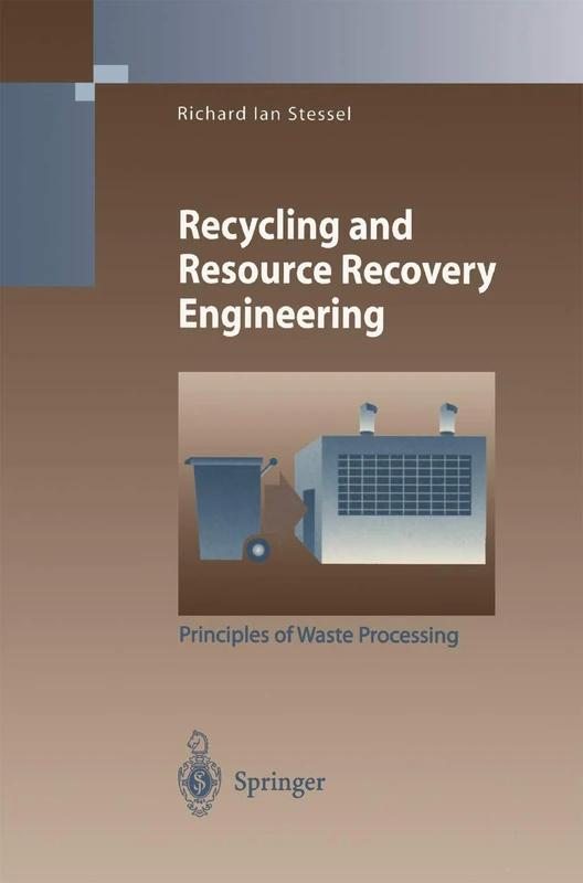 Recycling and Resource Recovery Engineering: Principles of Waste Processing (Environmental Science and Engineering)