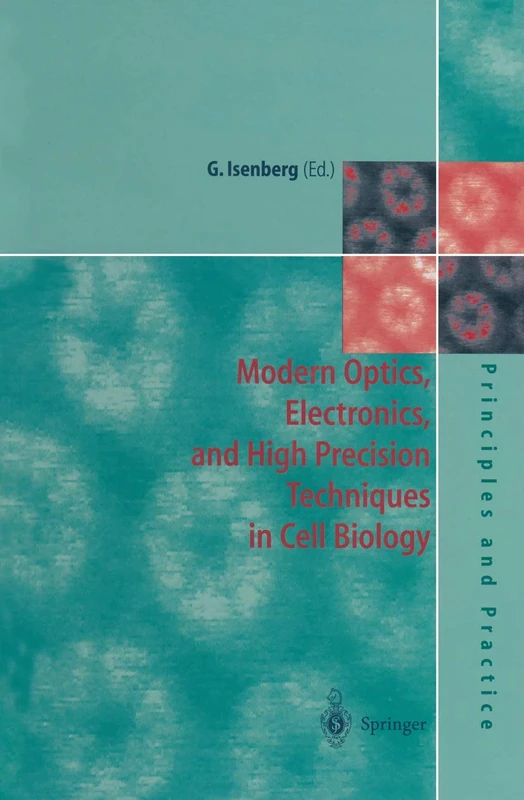 Modern Optics, Electronics and High Precision Techniques in Cell Biology (Principles and Practice)