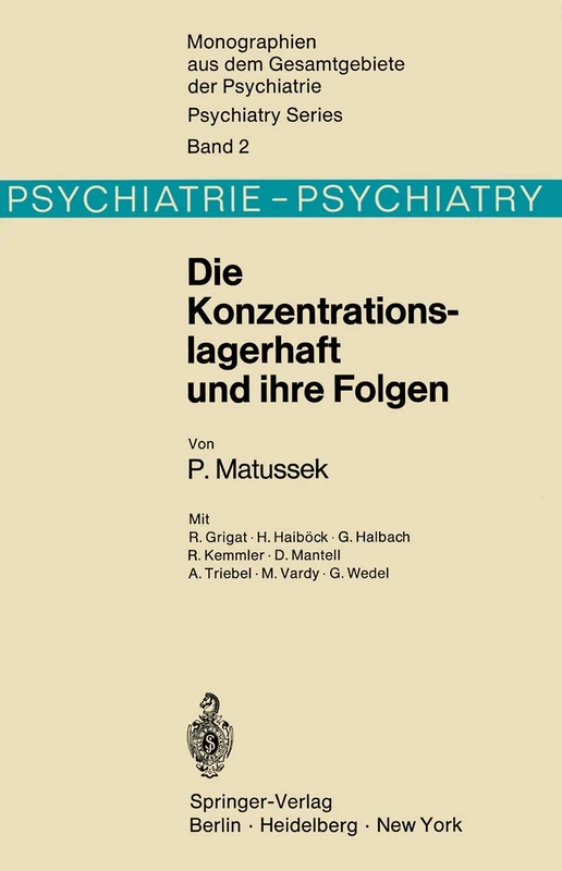 Die Konzentrationslagerhaft und ihre Folgen: 2 (Monographien aus dem Gesamtgebiete der Psychiatrie, 2)