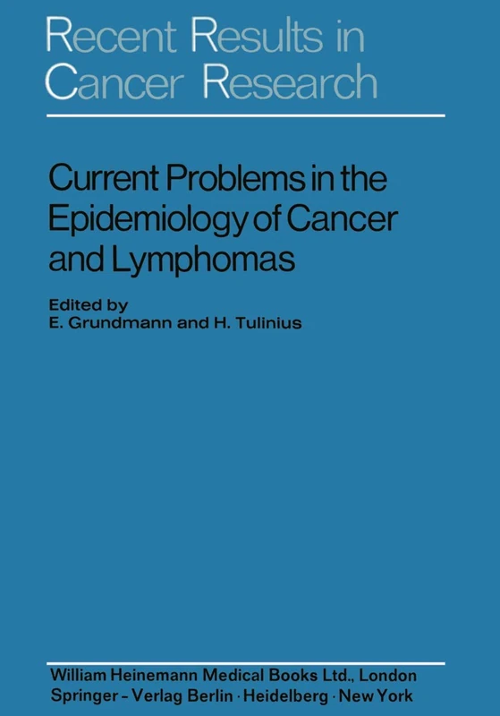 Current Problems in the Epidemiology of Cancer and Lymphomas: Symposium of the "Gesellschaft zur Bekämpfung der Krebskrankheiten Nordrhein-Westfalen ... 39 (Recent Results in Cancer Research, 39)