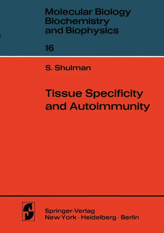 Tissue Specificity and Autoimmunity: 16 (Molecular Biology, Biochemistry and Biophysics Molekularbiologie, Biochemie und Biophysik, 16)