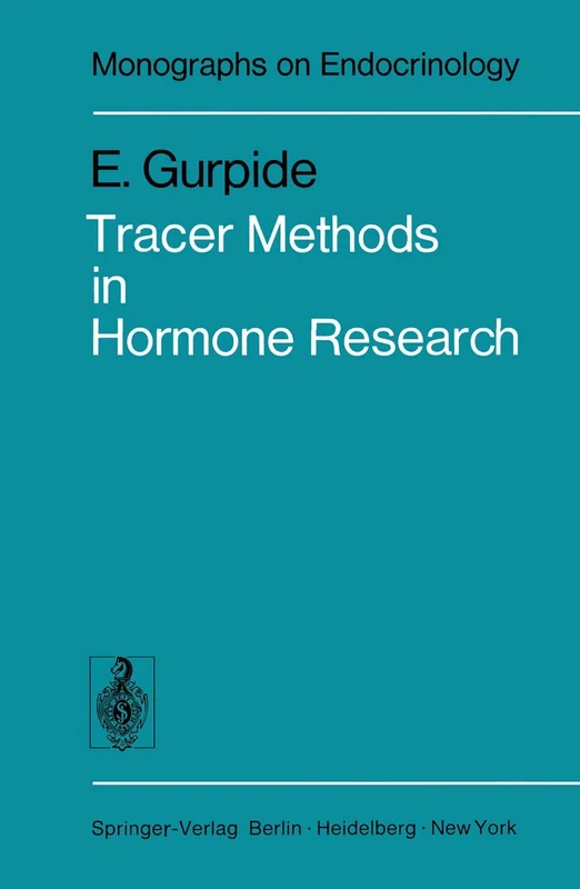 Tracer Methods in Hormone Research: 8 (Monographs on Endocrinology, 8)