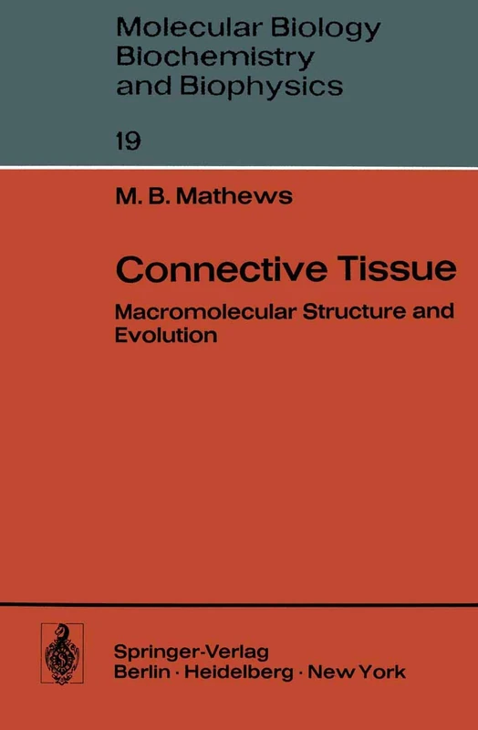 Connective Tissue: Macromolecular Structure and Evolution: 19 (Molecular Biology, Biochemistry and Biophysics Molekularbiologie, Biochemie und Biophysik, 19)
