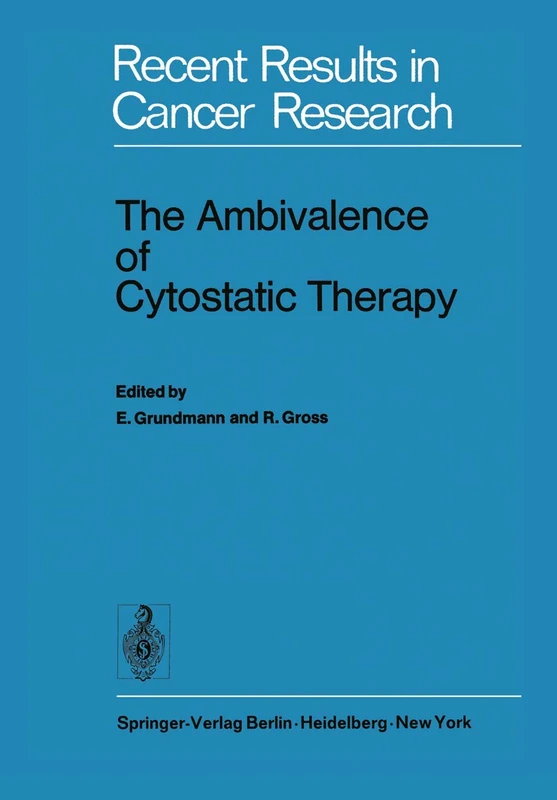 The Ambivalence of Cytostatic Therapy: 52 (Recent Results in Cancer Research, 52)