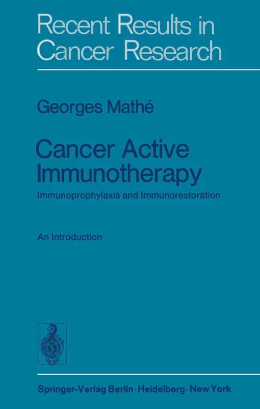 Cancer Active Immunotherapy: Immunoprophylaxis and Immunorestoration: 55 (Recent Results in Cancer Research, 55)