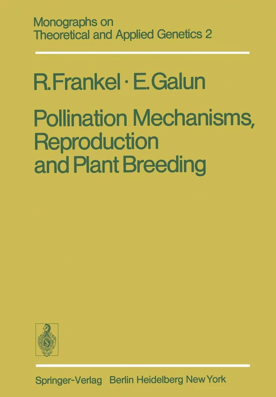 Pollination Mechanisms, Reproduction and Plant Breeding: 2 (Monographs on Theoretical and Applied Genetics, 2)