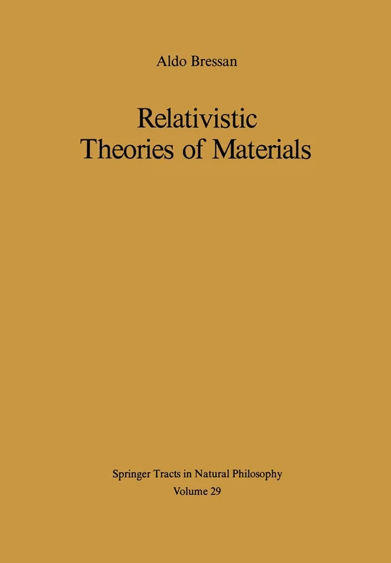 Relativistic Theories of Materials: 29 (Springer Tracts in Natural Philosophy, 29)