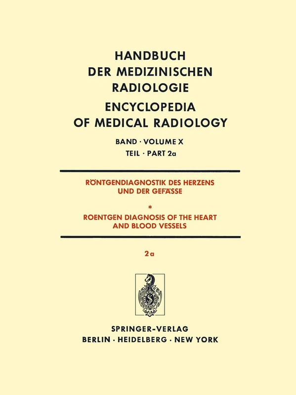 Röntgendiagnostik Des Herzens und der Gefässe/Roentgen Diagnosis of the Heart and Blood Vessels: Teil 2a/Part 2a: 10 / 2 / 2a (Handbuch der ... of Medical Radiology, 10 / 2 / 2a) - Image 1