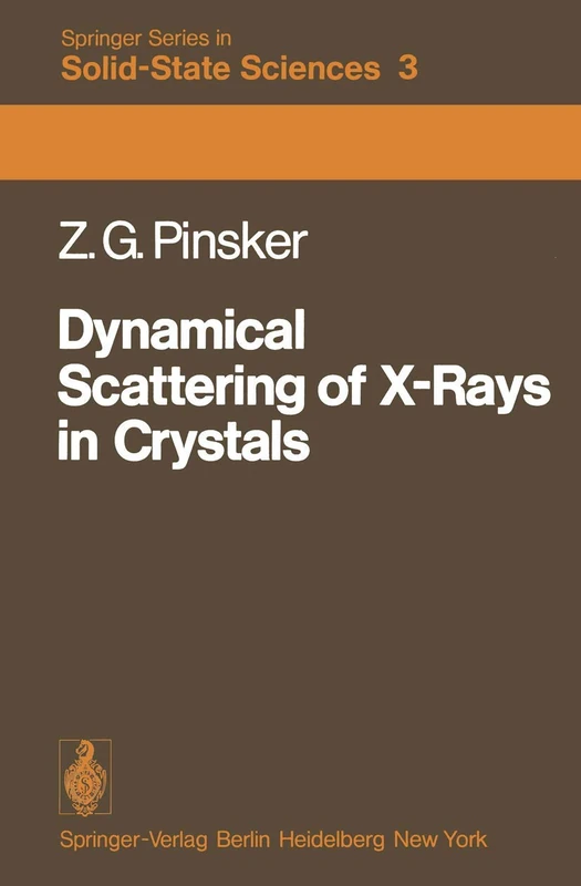 Dynamical Scattering of X-Rays in Crystals: 3 (Springer Series in Solid-State Sciences, 3) - Image 1