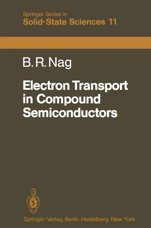 Electron Transport in Compound Semiconductors: 11 (Springer Series in Solid-State Sciences, 11)