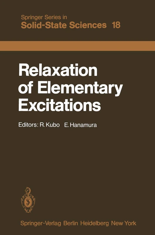 Relaxation of Elementary Excitations: Proceedings of the Taniguchi International Symposium, Susono-shi, Japan, October 12–16, 1979: 18 (Springer Series in Solid-State Sciences, 18)