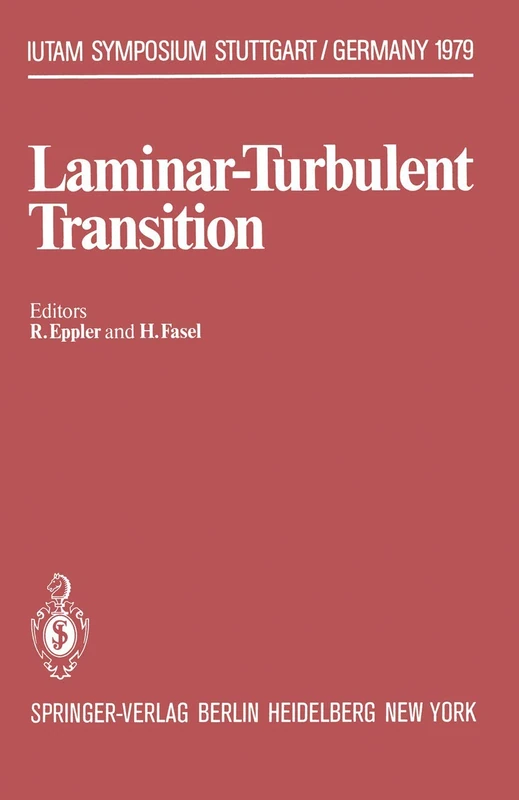 Laminar-Turbulent Transition: Symposium Stuttgart, Germany, September 16–22, 1979 (IUTAM Symposia)
