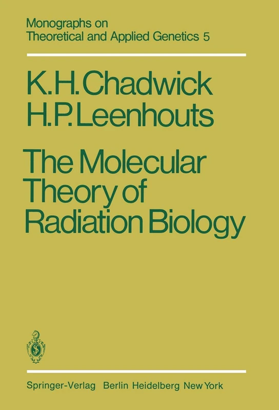 The Molecular Theory of Radiation Biology: 5 (Monographs on Theoretical and Applied Genetics, 5)