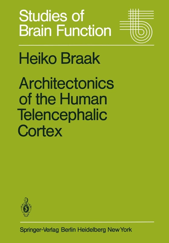 Architectonics of the Human Telencephalic Cortex: 4 (Studies of Brain Function, 4)