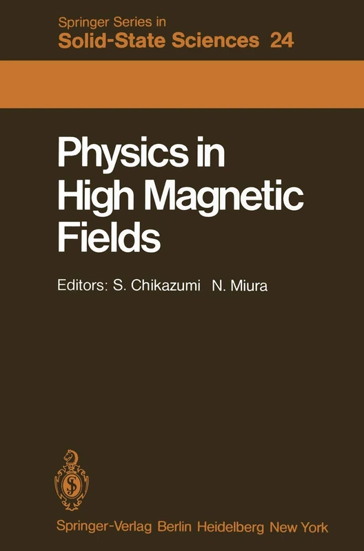 Physics in High Magnetic Fields: Proceedings of the Oji International Seminar Hakone, Japan, September 10–13, 1980: 24 (Springer Series in Solid-State Sciences, 24)