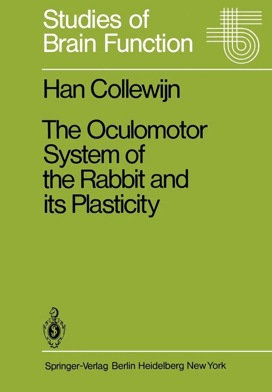 The Oculomotor System of the Rabbit and Its Plasticity: 5 (Studies of Brain Function, 5)