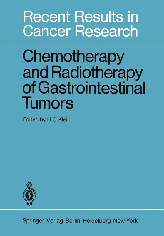 Chemotherapy and Radiotherapy of Gastrointestinal Tumors: 79 (Recent Results in Cancer Research, 79)