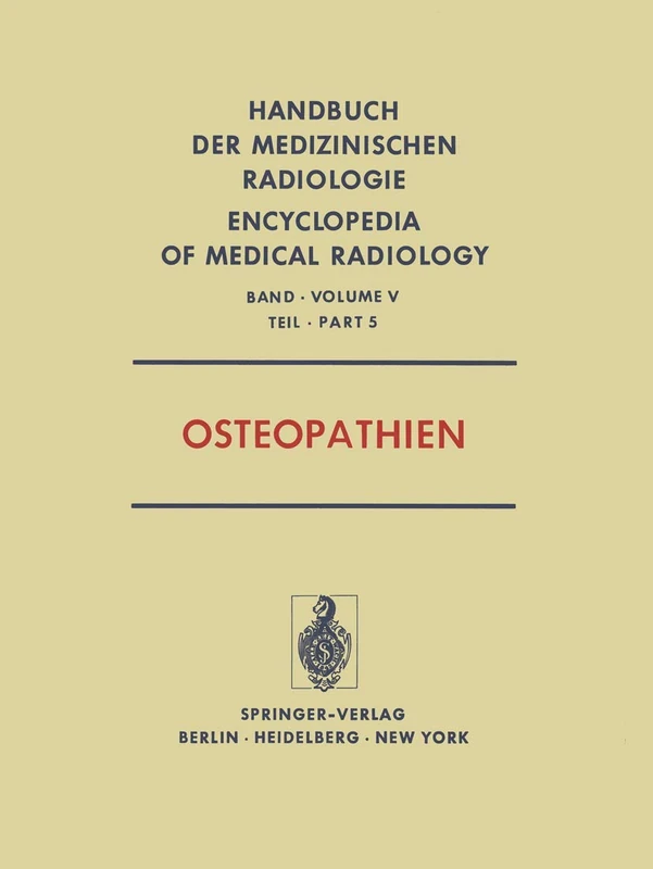 Osteopathien: 5 / 5 (Handbuch der medizinischen Radiologie Encyclopedia of Medical Radiology, 5 / 5)