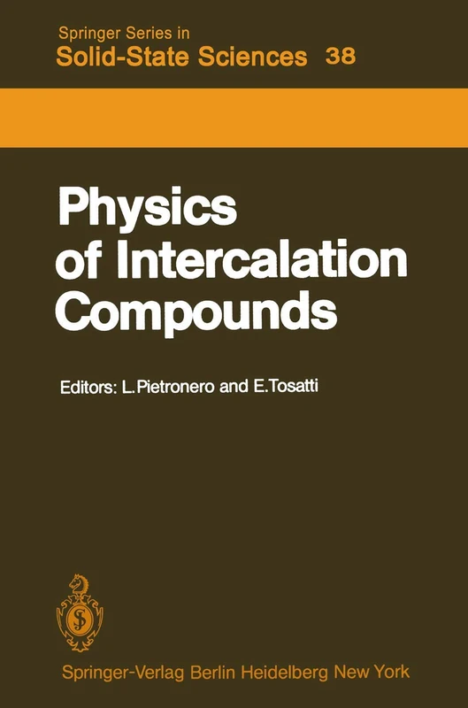 Physics of Intercalation Compounds: Proceedings of an International Conference Trieste, Italy, July 6–10, 1981: 38 (Springer Series in Solid-State Sciences, 38)