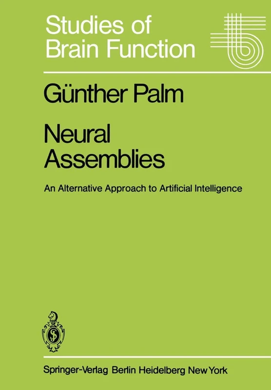 Neural Assemblies: An Alternative Approach to Artificial Intelligence: 7 (Studies of Brain Function, 7)