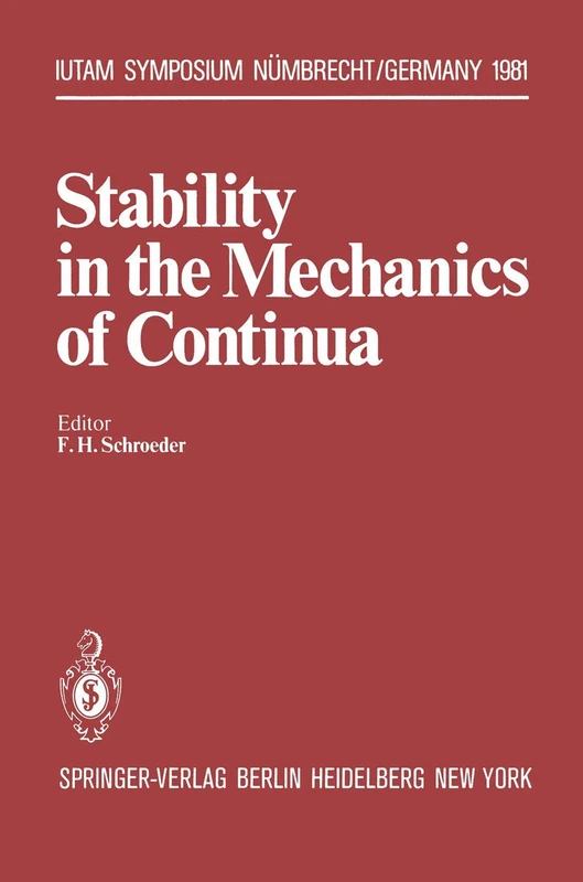 Stability in the Mechanics of Continua: 2nd Symposium, Nümbrecht, Germany, August 31 – September 4, 1981 (IUTAM Symposia)