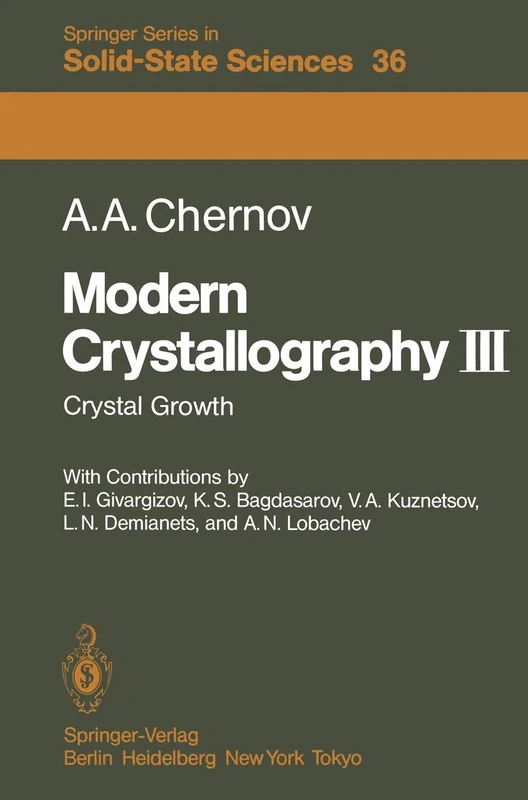 Modern Crystallography III: Crystal Growth: 36 (Springer Series in Solid-State Sciences, 36)
