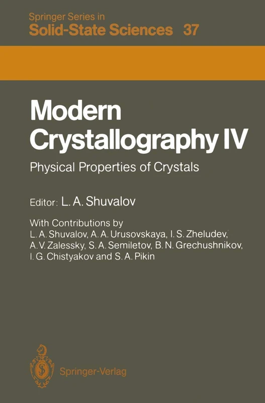 Modern Crystallography IV: Physical Properties of Crystals: 37 (Springer Series in Solid-State Sciences, 37)