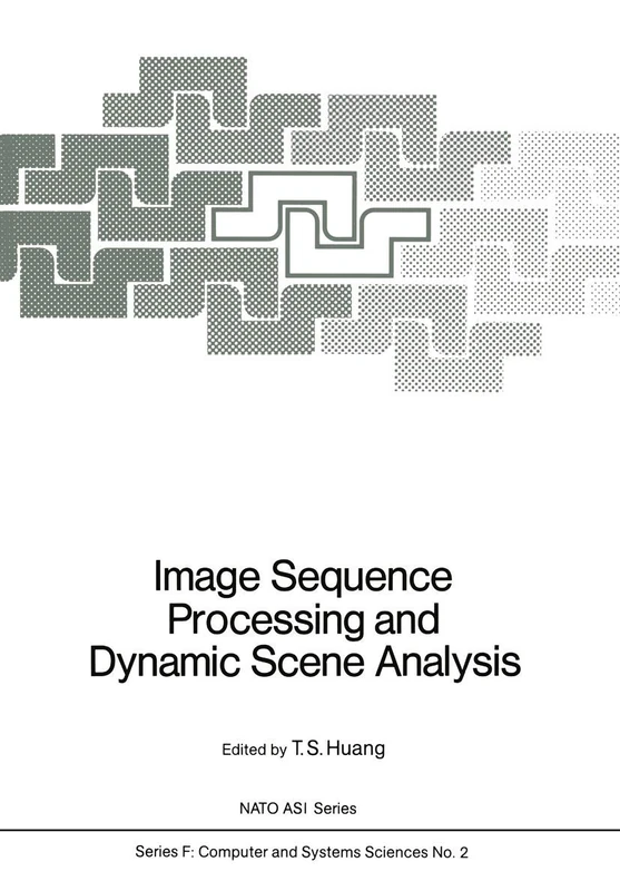 Image Sequence Processing and Dynamic Scene Analysis: 2 (NATO ASI Subseries F:, 2)