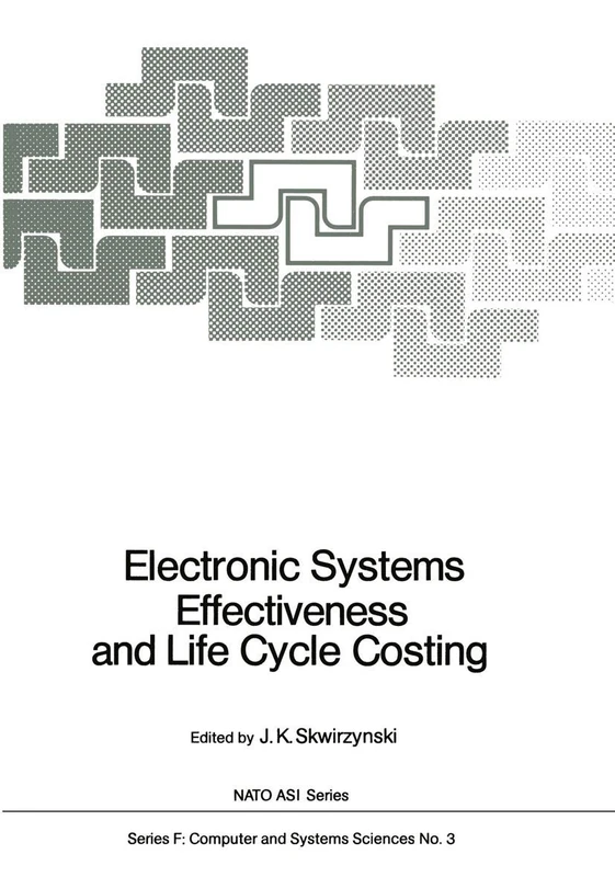 Electronic Systems Effectiveness and Life Cycle Costing: 3 (NATO ASI Subseries F:, 3)