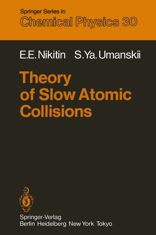 Theory of Slow Atomic Collisions: 30 (Springer Series in Chemical Physics, 30)