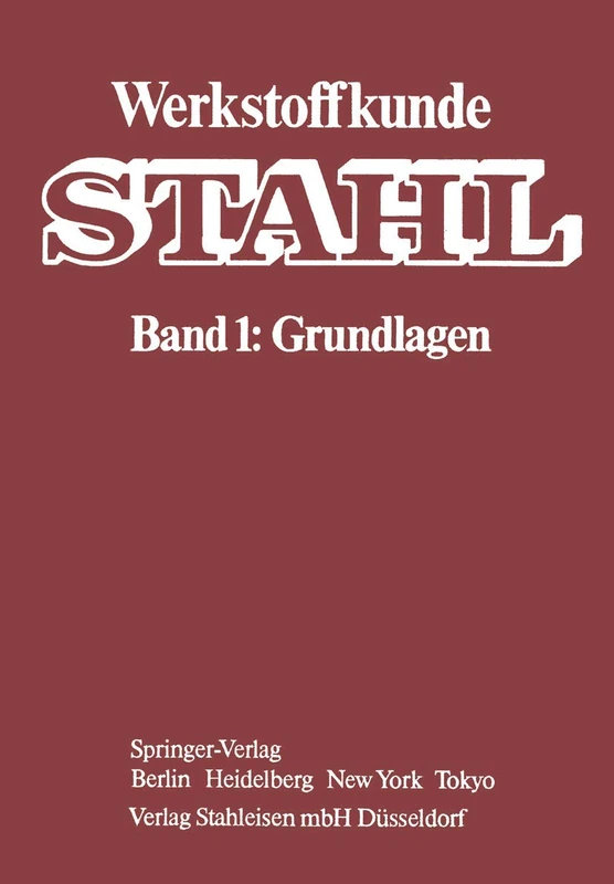 Werkstoffkunde Stahl: Band 1: Grundlagen