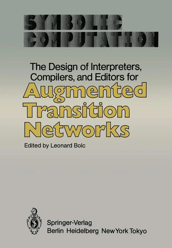The Design of Interpreters, Compilers, and Editors for Augmented Transition Networks (Symbolic Computation)