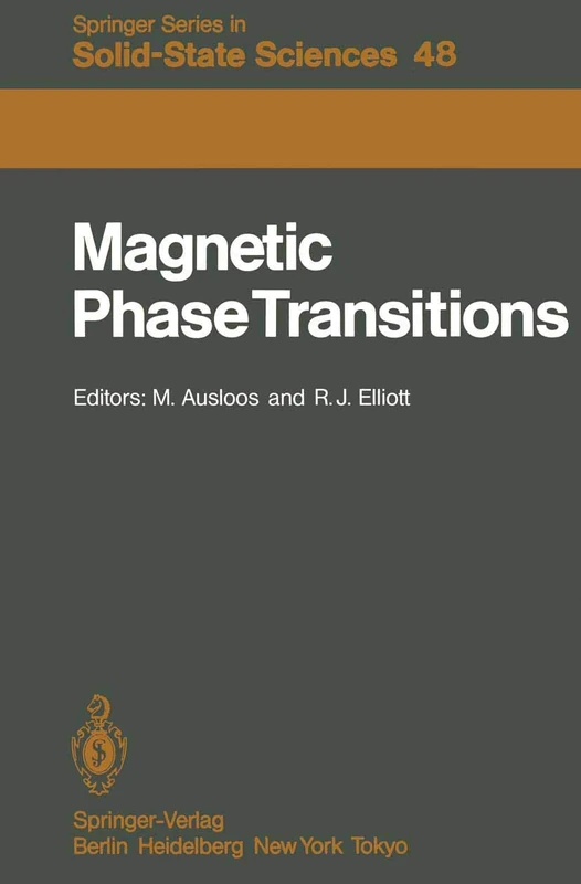 Magnetic Phase Transitions: Proceedings of a Summer School at the Ettore Majorana Centre, Erice, Italy, 1–15 July, 1983: 48 (Springer Series in Solid-State Sciences, 48)