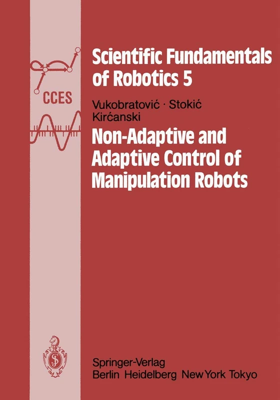 Non-Adaptive and Adaptive Control of Manipulation Robots: 5 (Communications and Control Engineering, 5)
