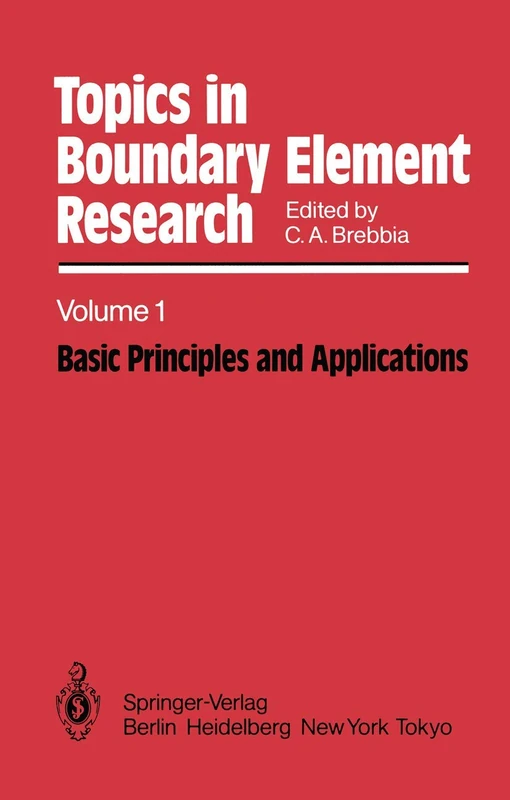 Basic Principles and Applications: 1 (Topics in Boundary Element Research, 1)