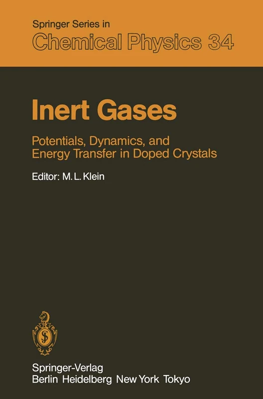 Inert Gases: Potentials, Dynamics, and Energy Transfer in Doped Crystals: 34 (Springer Series in Chemical Physics, 34)