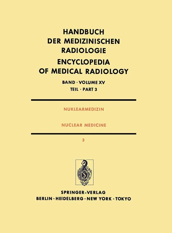 Nuklearmedizin / Nuclear Medicine: Teil 3 Diagnostik II Pädiatrische Nuklearmedizin / Part 3 Diagnostic II Pediatric Nuclear Medicine: 15 / 3 ... Encyclopedia of Medical Radiology, 15 / 3)