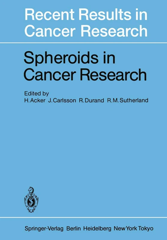 Spheroids in Cancer Research: Methods and Perspectives: 95 (Recent Results in Cancer Research, 95)