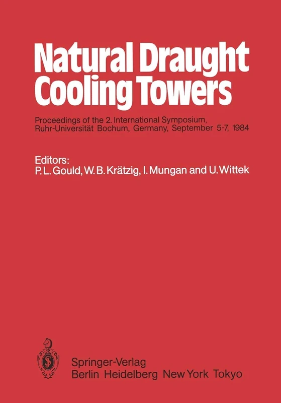 Natural Draught Cooling Towers: Proceedings of the 2. International Symposium, Ruhr-Universität Bochum, Germany, September 5–7, 1984