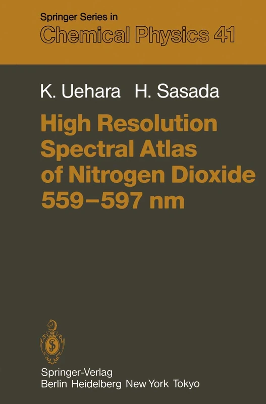 High Resolution Spectral Atlas of Nitrogen Dioxide 559–597 nm: 41 (Springer Series in Chemical Physics, 41)