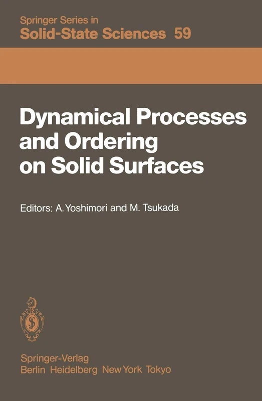 Dynamical Processes and Ordering on Solid Surfaces: Proceedings of the Seventh Taniguchi Symposium, Kashikojima, Japan, September 10–14, 1984: 59 (Springer Series in Solid-State Sciences, 59) - Image 1