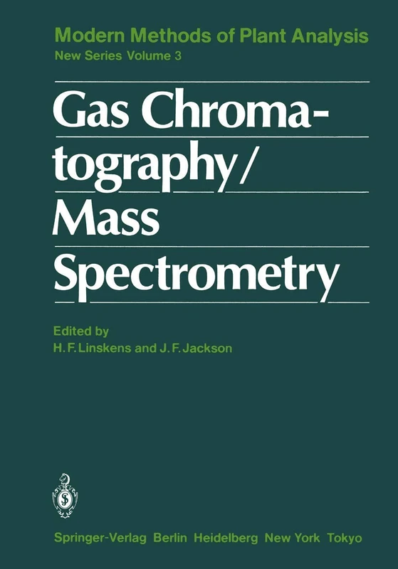 Gas Chromatography/Mass Spectrometry: 3 (Molecular Methods of Plant Analysis, 3)