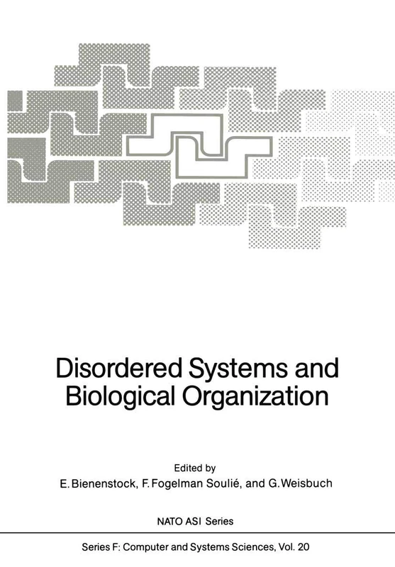 Disordered Systems and Biological Organization: Proceedings of the NATO Advanced Research Workshop on Disordered Systems and Biological Organization ... March 8, 1985: 20 (NATO ASI Subseries F:, 20) - Image 1