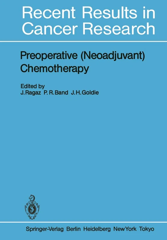 Preoperative (Neoadjuvant) Chemotherapy: 103 (Recent Results in Cancer Research, 103)