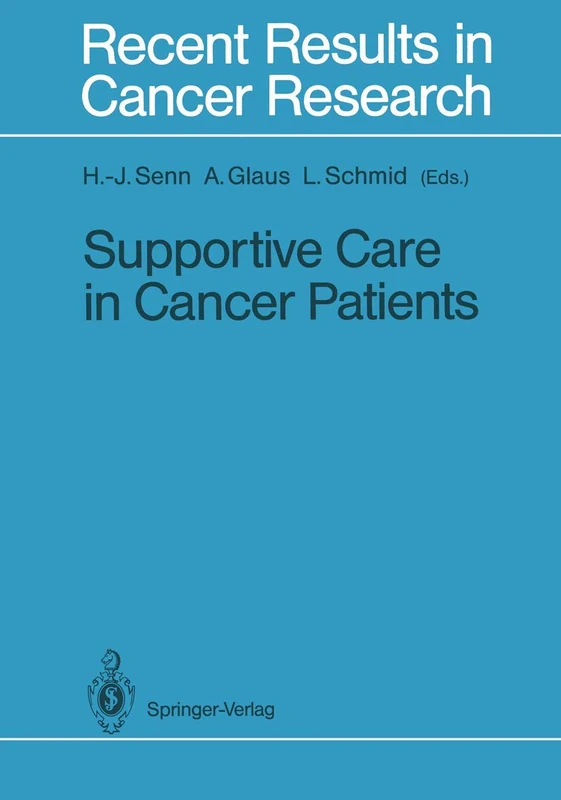 Supportive Care in Cancer Patients: 108 (Recent Results in Cancer Research, 108)