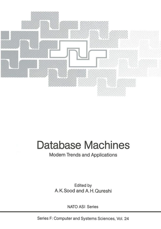 Database Machines: Modern Trends and Applications: 24 (NATO ASI Subseries F:, 24)