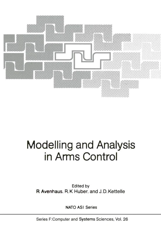 Modelling and Analysis in Arms Control: 26 (NATO ASI Subseries F:, 26)