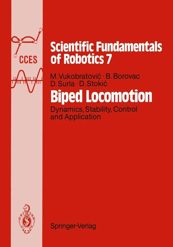 Biped Locomotion: Dynamics, Stability, Control and Application: 7 (Communications and Control Engineering, 7)